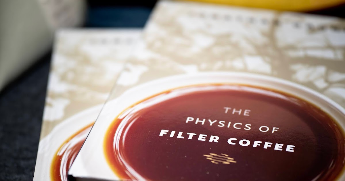 The Physics of Filter Coffee by Jonathan Gagne