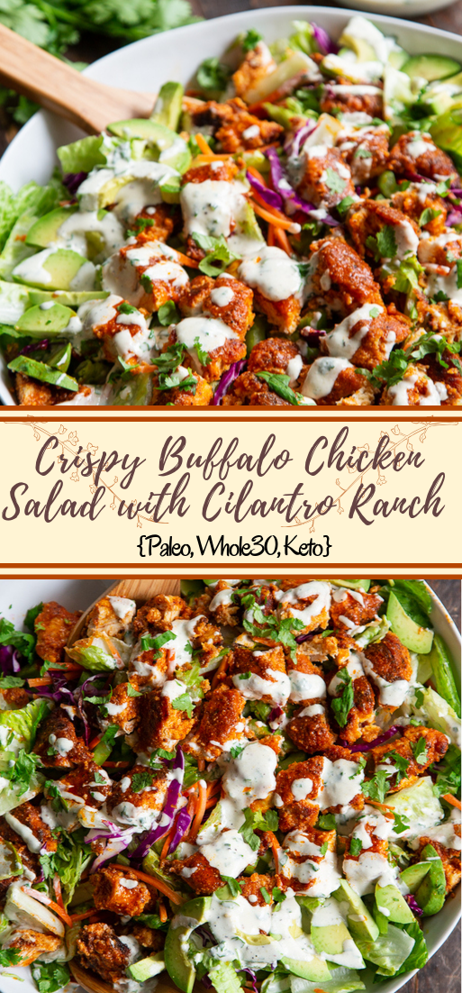Crispy Buffalo Chicken Salad with Cilantro Ranch {Paleo, Whole30, Keto ...