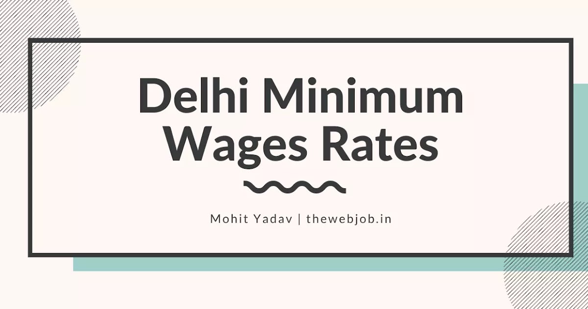 Delhi Minimum Wages Rates From 01/04/2021