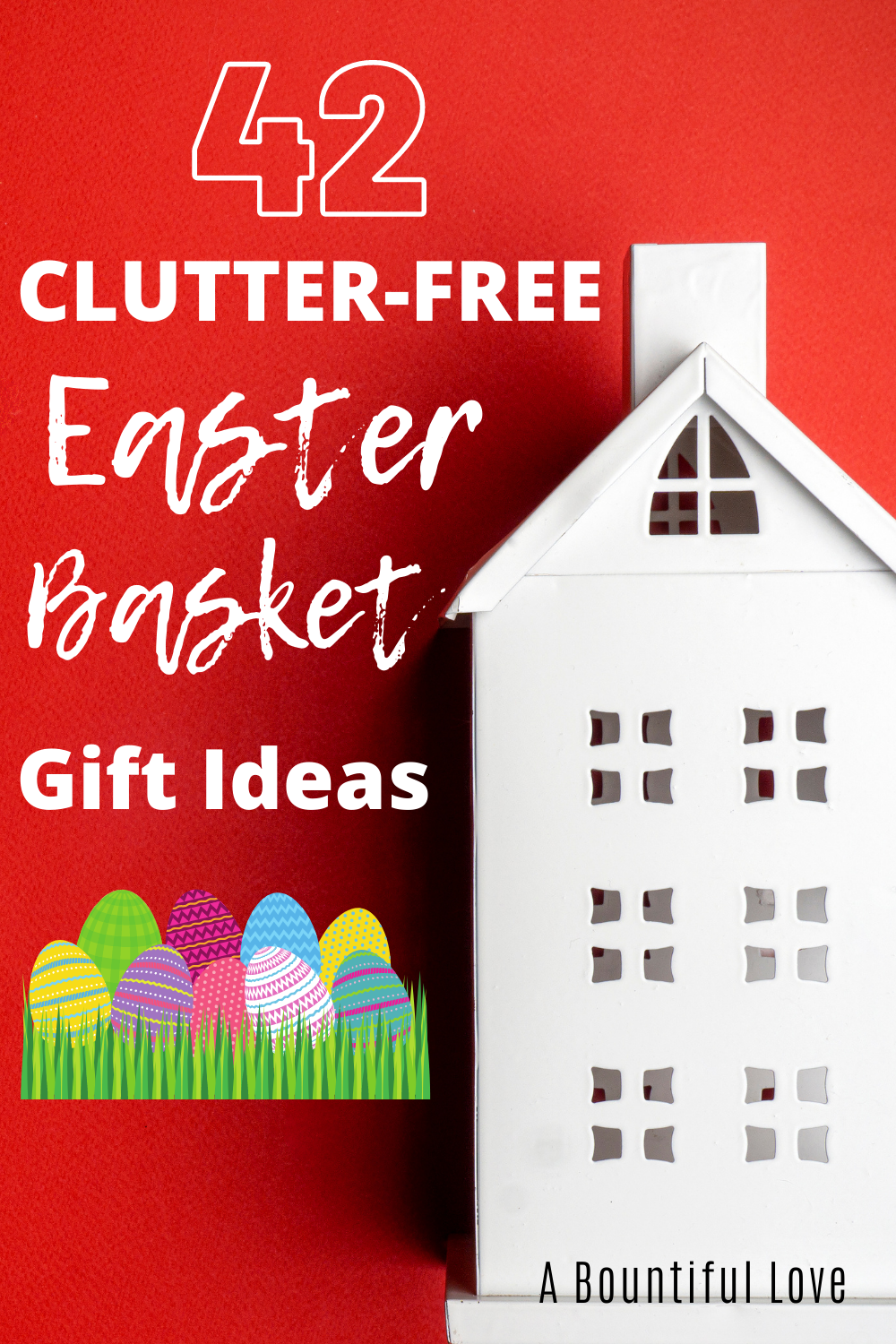 ClutterFree Easter Basket Gifts A Bountiful Love