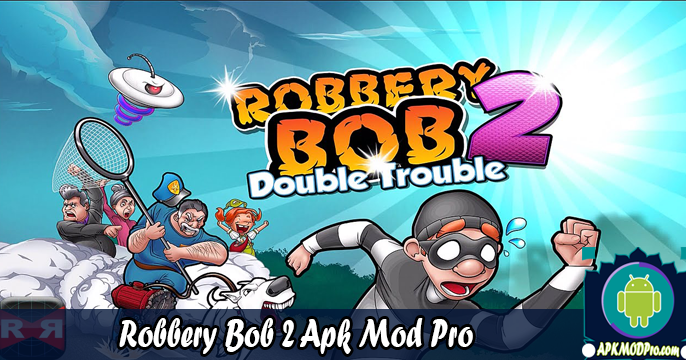 robbery bob 2 mod apk download robbery bob 2 mod apk download