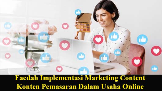 Faedah Implementasi Marketing Content Konten Pemasaran Dalam Usaha Online