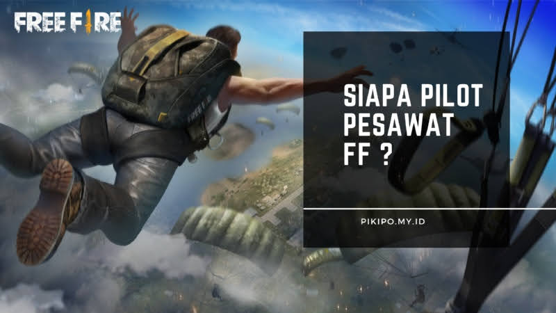 Siapa Pilot Pesawat FF Pilot FF, Inilah Identitas Pilot Pesawat Free Fire yang Misterius dan Meresahkan