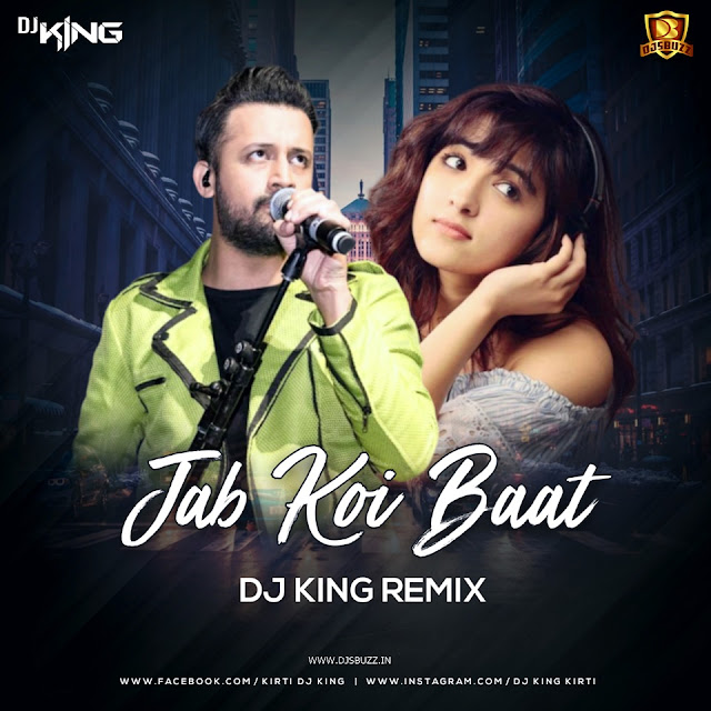 JAB KOI BAAT – DJ KING REMIX