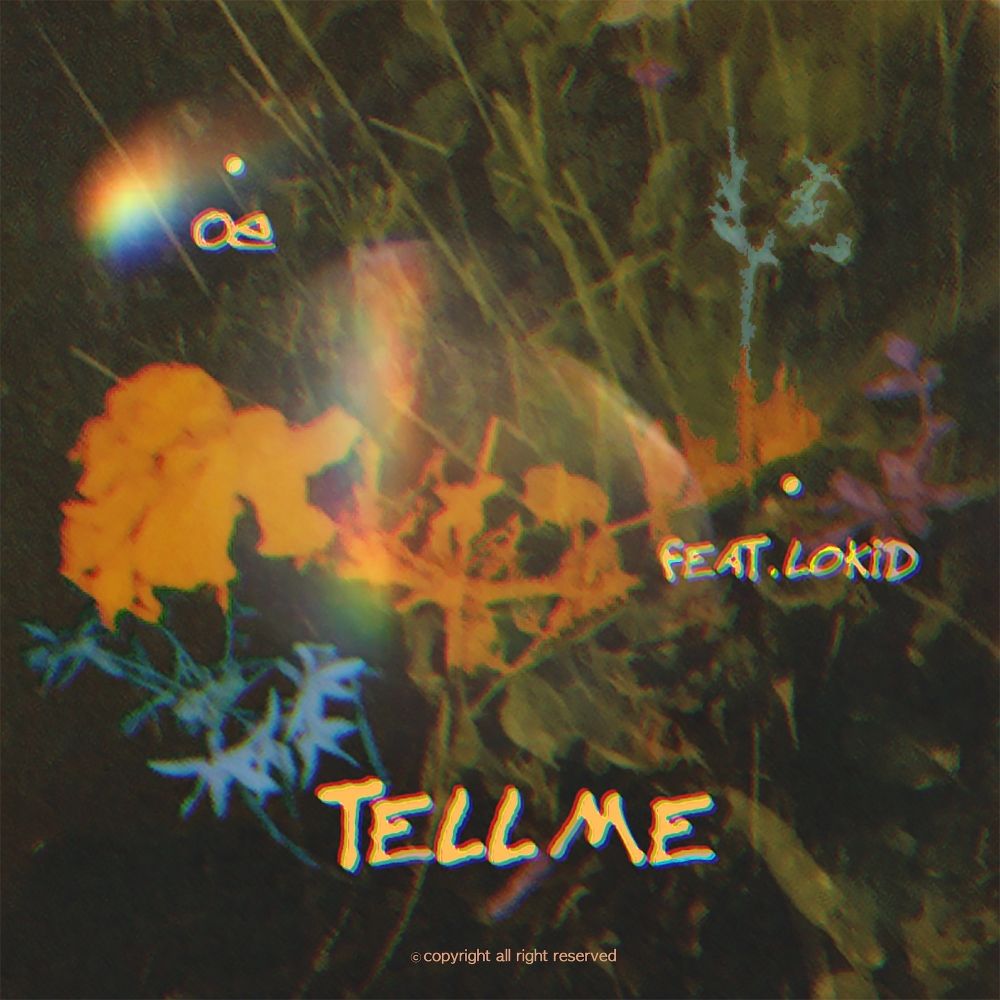 oe – Tell me (Feat. Lokid)  – Single