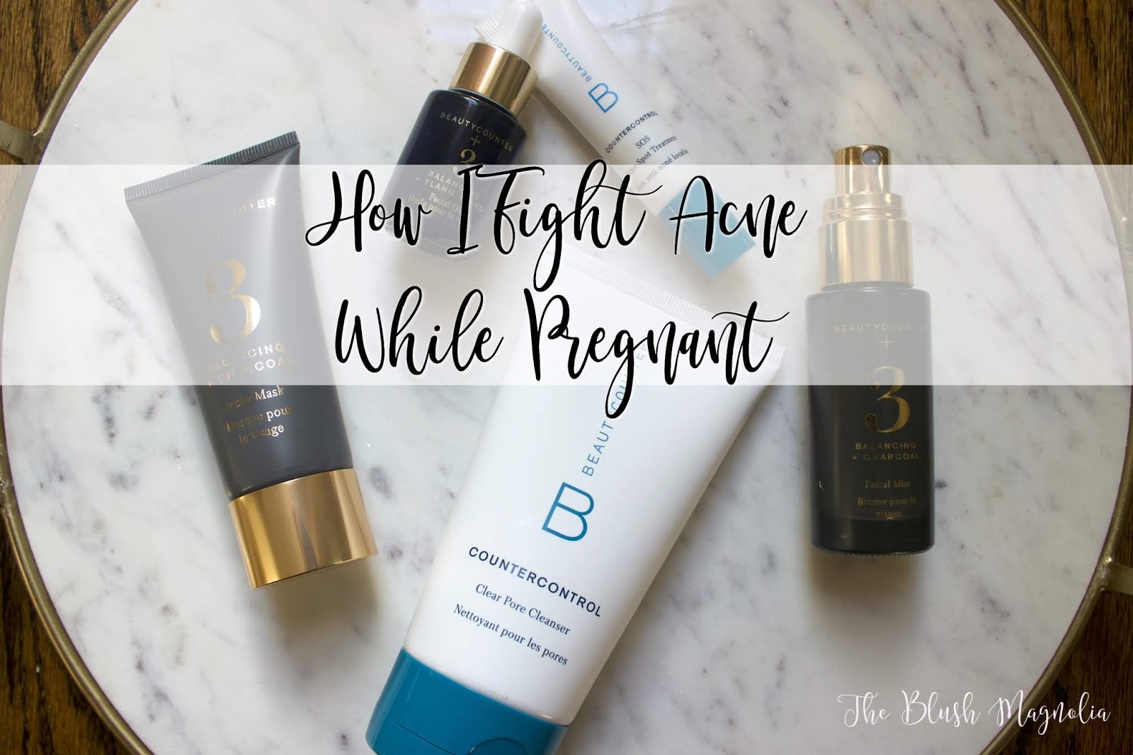 How I Fight Acne While Pregnant The Blush Magnolia