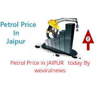 Petrol Price in JAIPUR   today By weviralnews