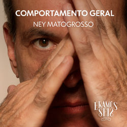 Música Comportamento Geral - Ney Matogrosso (2019) 