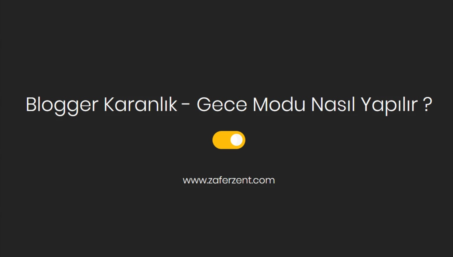 bloggerda karanlık - gece modu nasıl yapılır