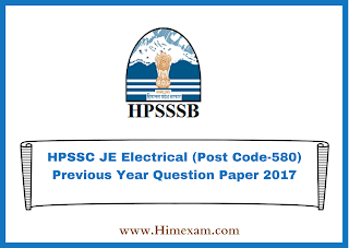 HPSSC JE Electrical (Post Code-580) Previous Year Question Paper 2017 HPSSC JE Electrical (Post Code-580) Previous Year Question Paper 2017