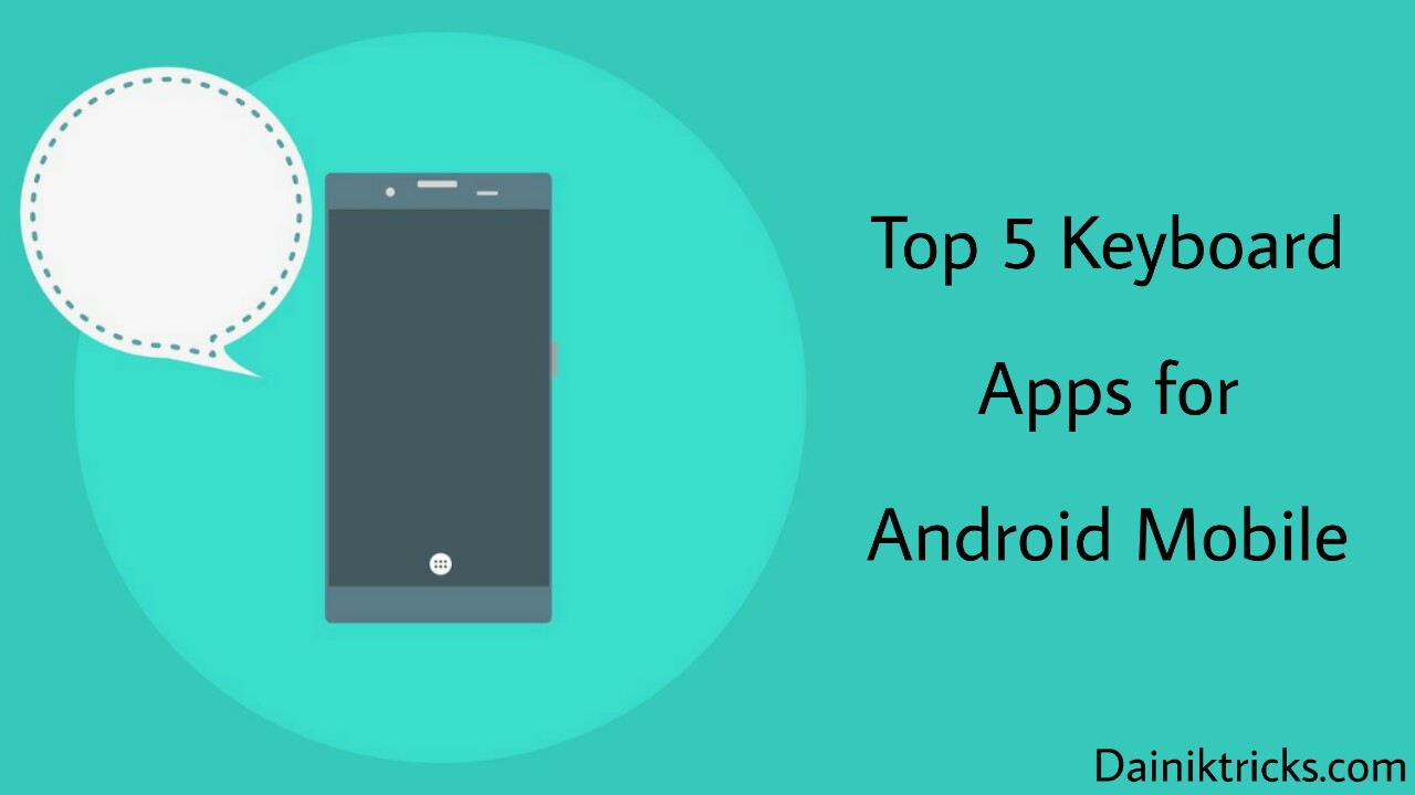 Top 5 Best Free Android Mobile Keyboard Apps