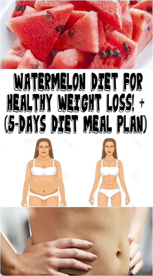 WATERMELON DIET FOR HEALTHY WEIGHT LOSS! + (5days diet meal plan