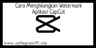 Cara Menghilangkan Watermark aplikasi Capcut Cara Menghilangkan Watermark Capcut