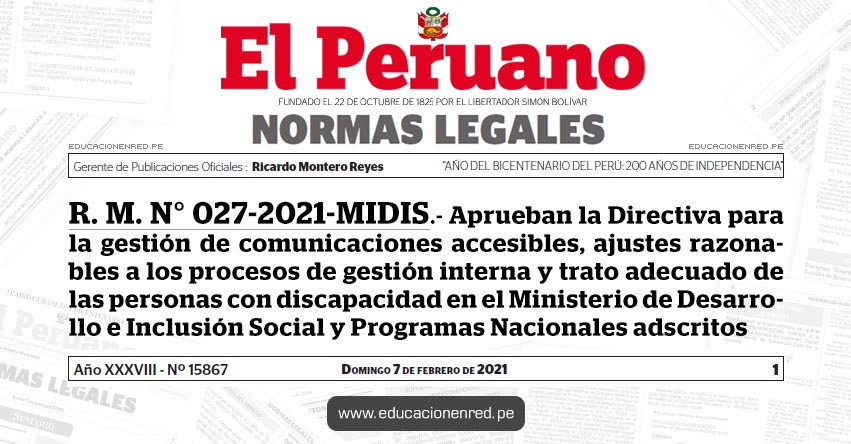 R. M. N° 027-2021-MIDIS.- Aprueban la Directiva para la gestión de comunicaciones accesibles, ajustes razonables a los procesos de gestión interna y trato adecuado de las personas con discapacidad en el Ministerio de Desarrollo e Inclusión Social y Programas Nacionales adscritos R. M. N° 027-2021-MIDIS.- Aprueban la Directiva para la gestión de comunicaciones accesibles, ajustes razonables a los procesos de gestión interna y trato adecuado de las personas con discapacidad en el Ministerio de Desarrollo e Inclusión Social y Programas Nacionales adscritos