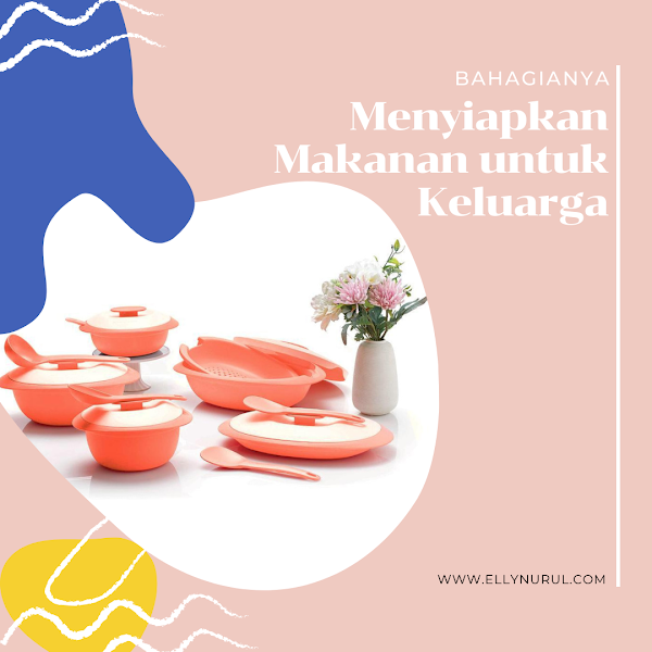 Bahagianya Menyiapkan Makanan Untuk keluarga dengan Tupperware BLOOMIA Collection