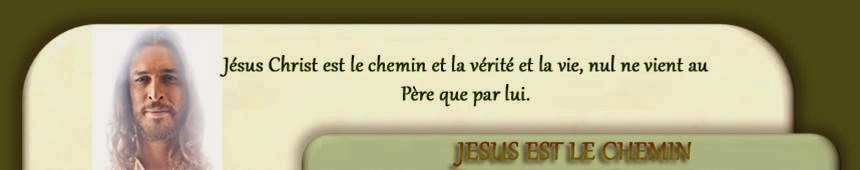 JESUS EST LE CHEMIN