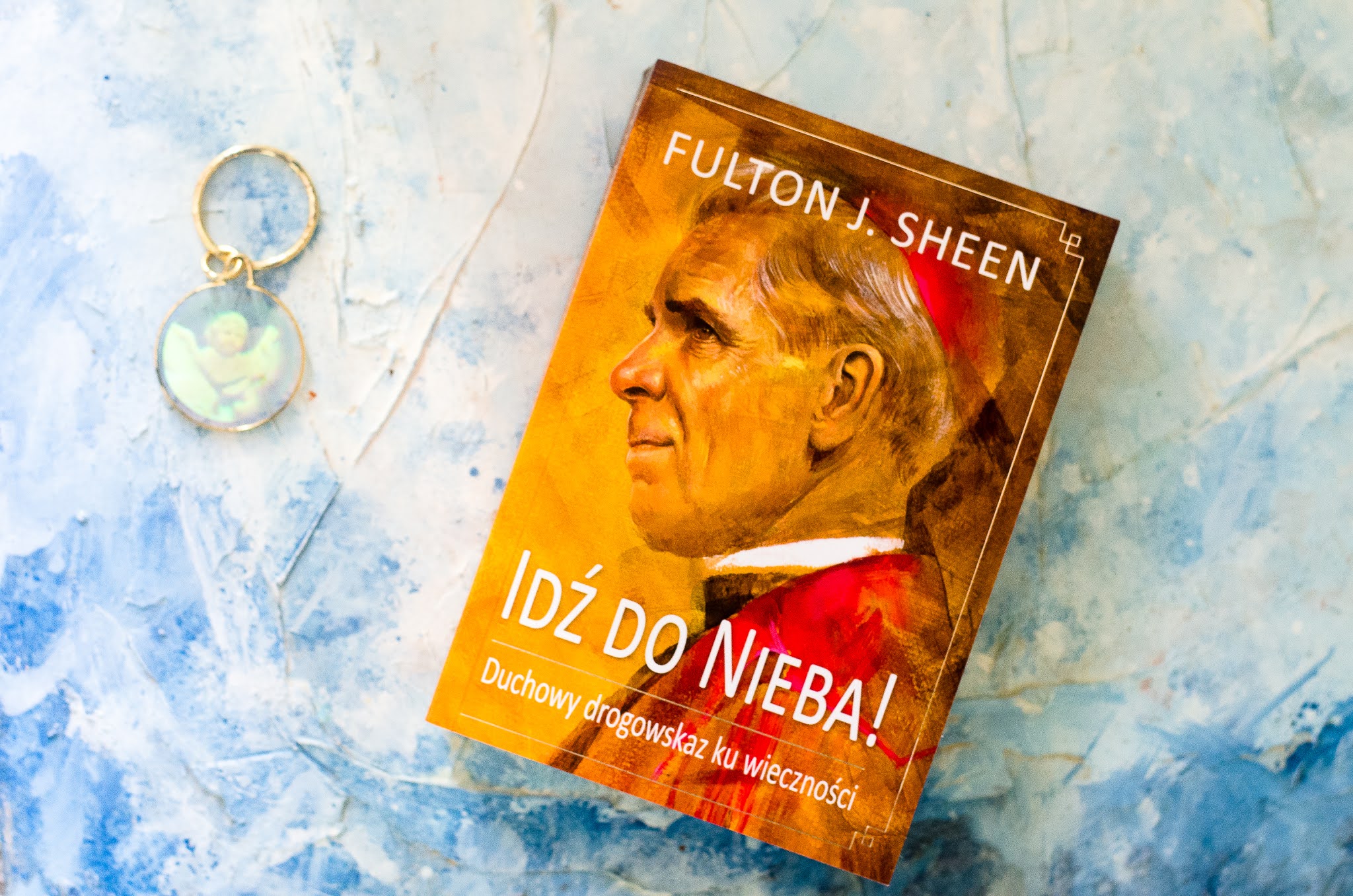 Ani Oko Nie Widziało Ani Ucho Nie Słyszało Idź do nieba! Abp Fulton Sheen | Kulinarne pyszności Molki