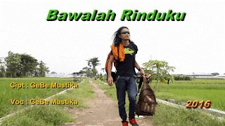 Lirik Lagu Bawalah Rinduku - GeBe Mustika