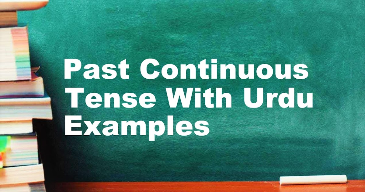 Past Continuous Tense With Urdu/English Examples, Formula
