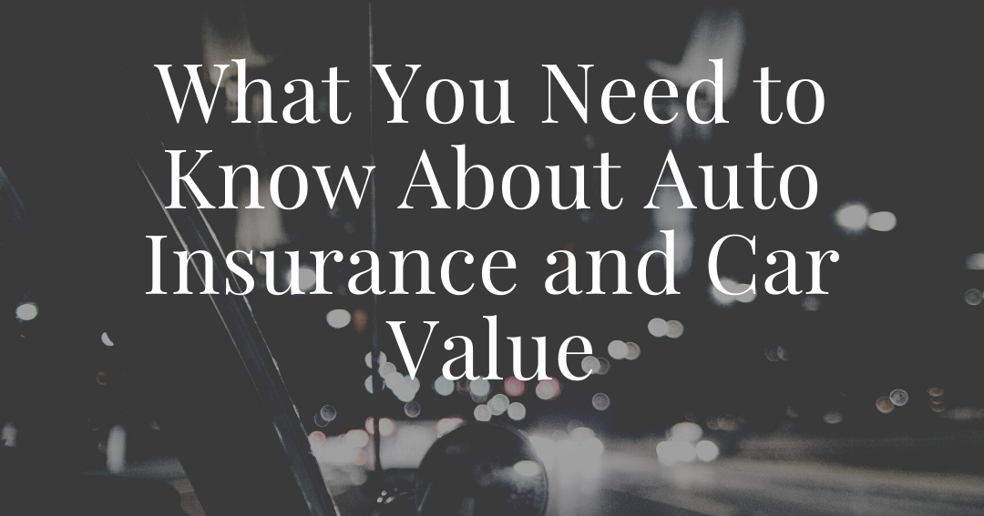How Much Is My Car Worth? What You Need to Know About Auto Insurance