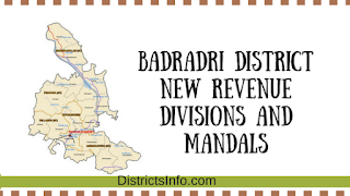 Badradri District New Revenue Divisions and Mandals 