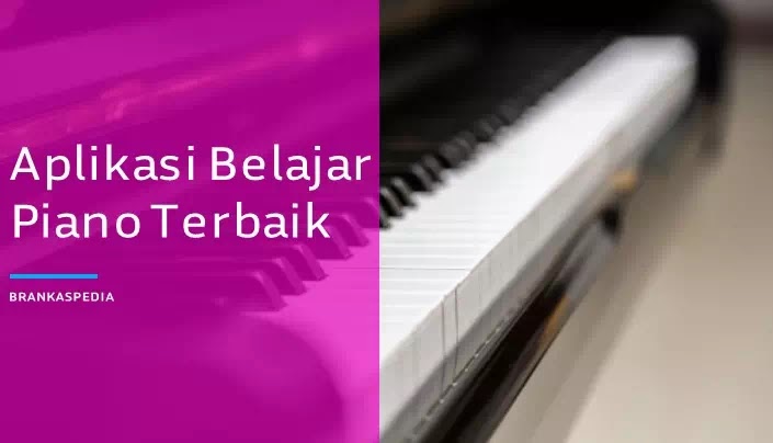6 Aplikasi Belajar Piano Terbaik Untuk Android Ios Brankaspedia Blog Tutorial Dan Tips
