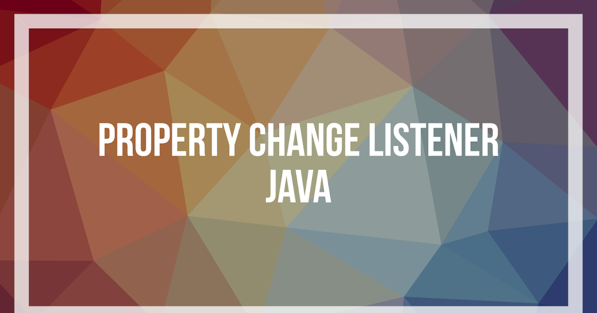 Exemple d'observateur de propriétés avec PropertyChangeListener en Java