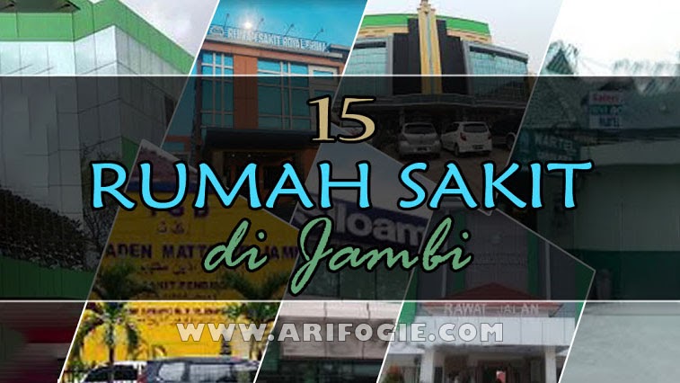 15 Daftar Rumah Sakit Yang Berada Di Kota Jambi Lengkap Alamat Dan Nomor Telepon Arif Ogie