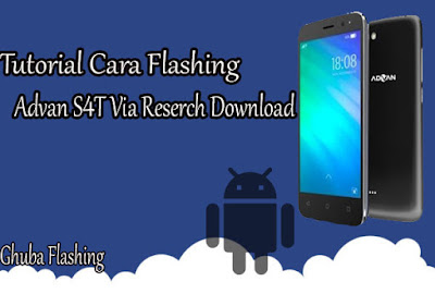 Tutorial Cara Flashing Advan S4T 100% Berhasil Via Reserch Download