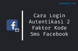 Cara Login Autentikasi 2 Faktor Kode Sms Facebook