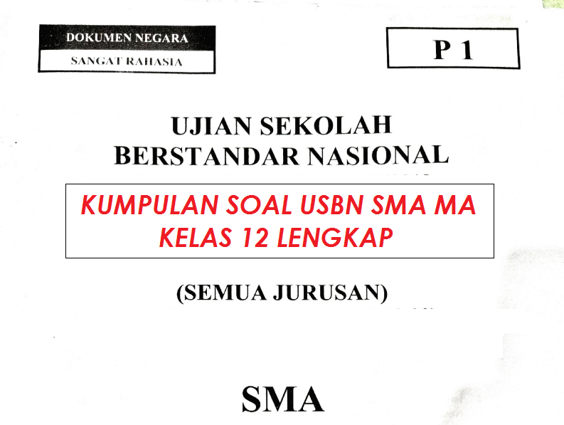 Soal USBN SMA Kelas 12 Kurikulum 2013 Tahun 2021 (Kelompok IPA IPS