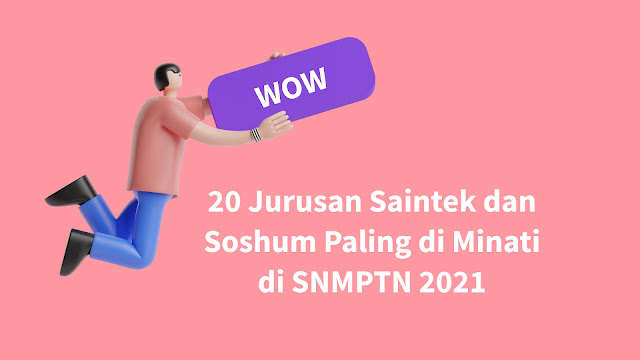 jurusan soshum saintek paling diminati di snmptn 2021