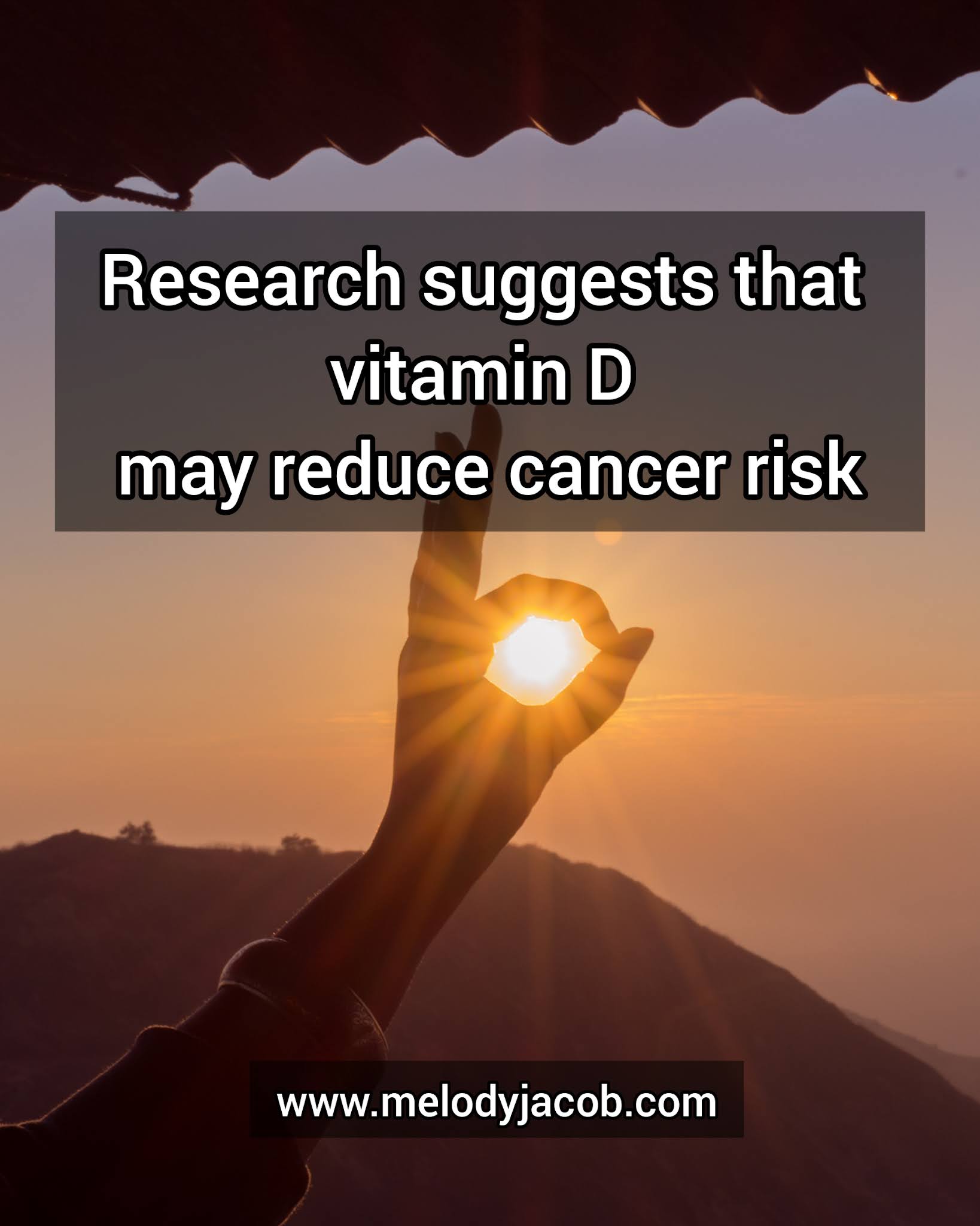 Research suggests that vitamin D may reduce cancer risk. Melody Jacob