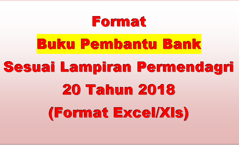 Format Buku Pembantu Bank Sesuai Lampiran Permendagri 20 Tahun 2018