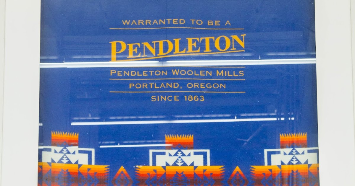 My Musings Pendleton Factory Tour