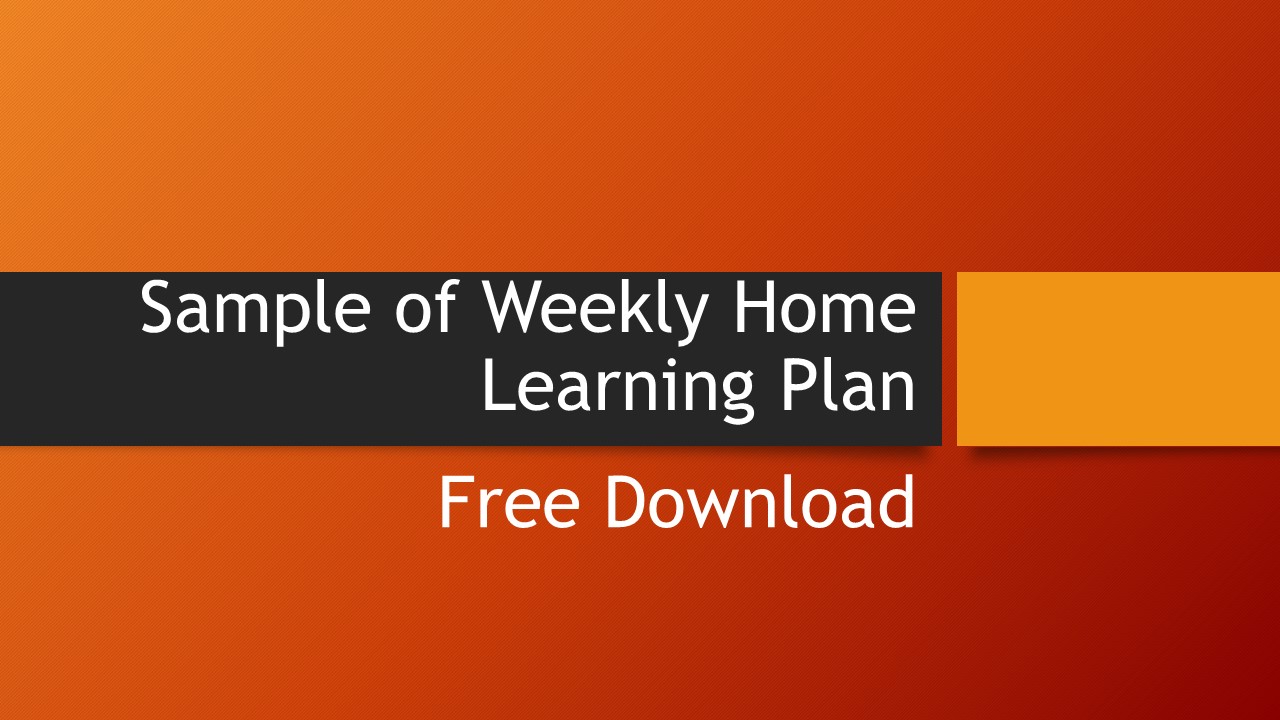 Dep Ed Materials and Lesson Plans WEEKLY HOME LEARNING PLAN SAMPLE