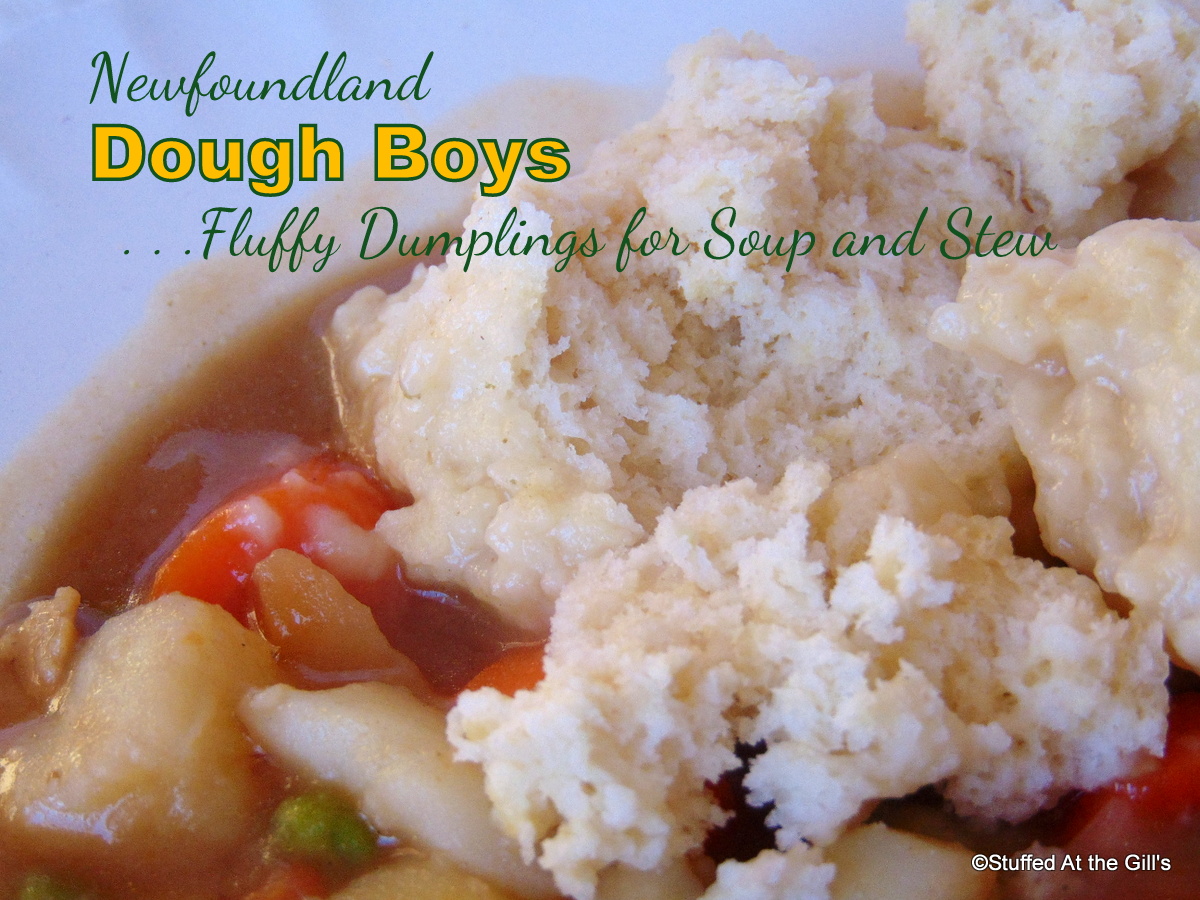 Newfoundland Dough Boys...Fluffy Dumplings for Soup or Stew