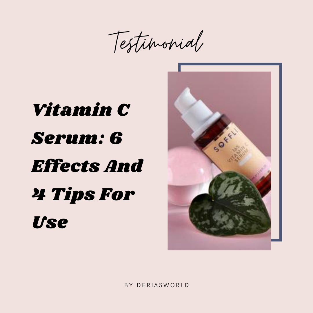 Vitamin C Serum 6 Effects And 4 Tips For Use