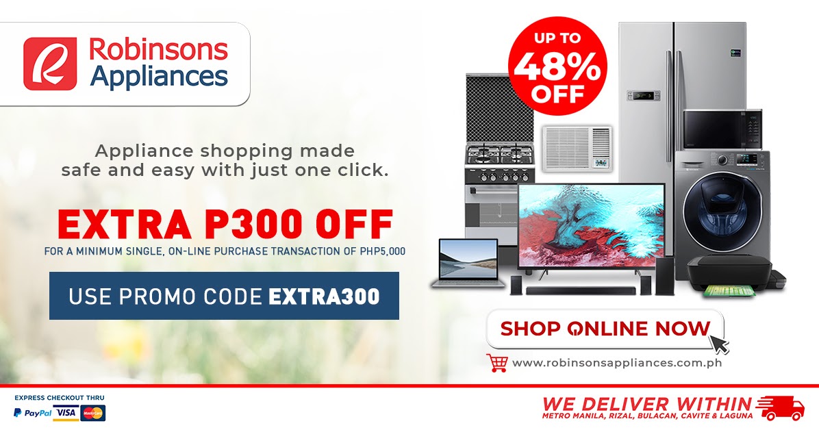 Robinsons Appliances offers up to 48 off, extra P300 off promo code