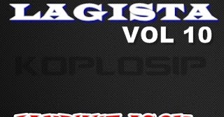 Lagista Vol 10 2016 [Full Album] link update - Koplosip