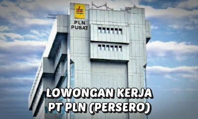 Lowongan Kerja PT PLN (Persero)