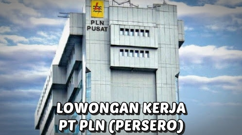 Lowongan Kerja PT PLN (Persero) - Tes Di Jakarta
