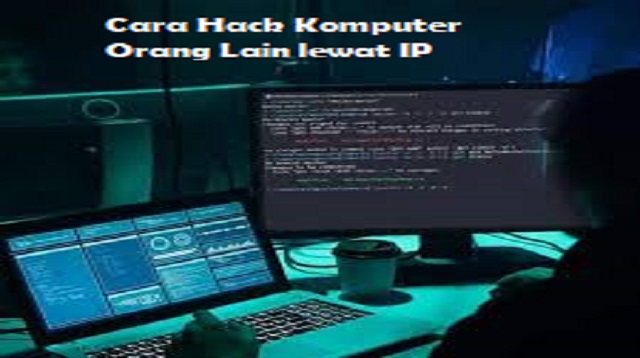Cara Hack Komputer Orang Lain Lewat Ip 2021 Cara1001