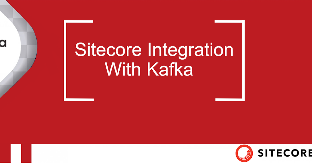 Sitecore Integration With Kafka