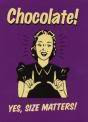 I am a chocoholic.