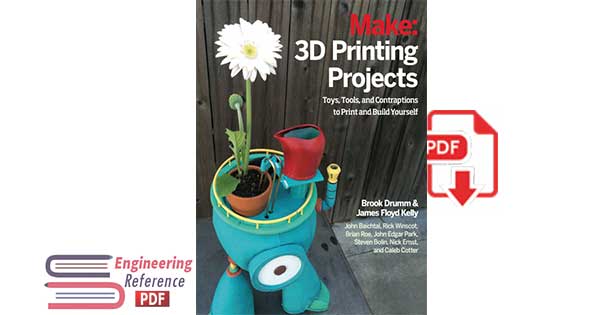 3D Printing Projects: Toys, Bots, Tools, and Vehicles To Print Yourself pdf 3D Printing Projects: Toys, Bots, Tools, and Vehicles To Print Yourself pdf