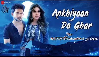 Ankhiyaan-Da-Ghar-Lyrics-Yasser-Desai