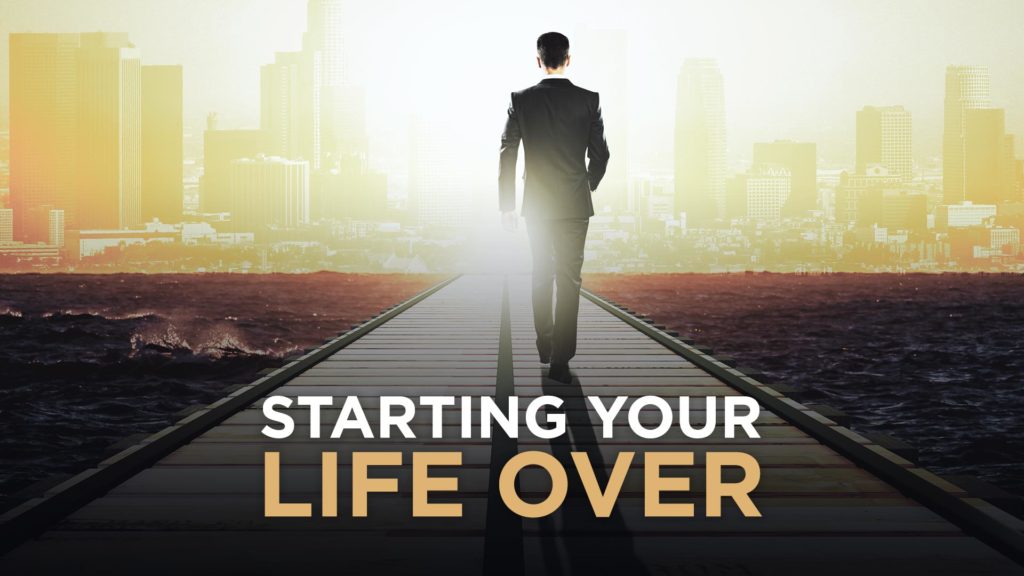 Starting-Your-Life-Over