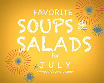 Seasonal Soup & (Mostly) Salad Recipes for July, summer recipes and a monthly feature ♥ A Veggie Venture