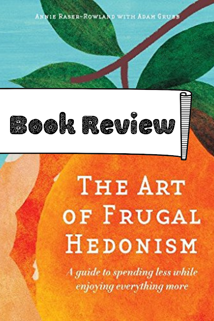 BOOK REVIEW: The Art of Frugal Hedonism by Annie Raser-Rowland and Adam Grubb